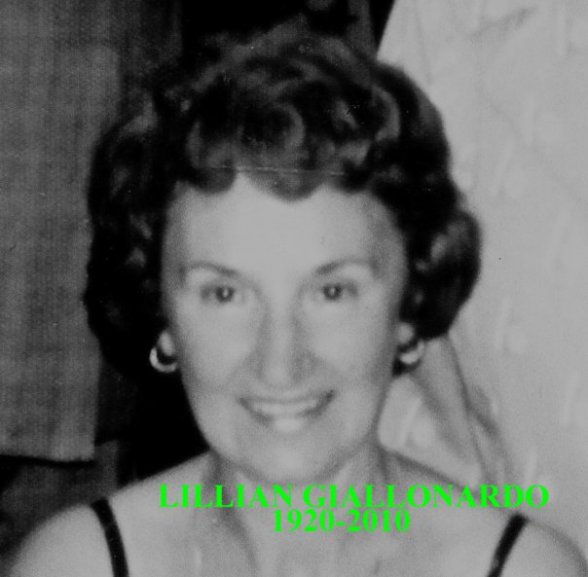 Lillian Giallonardo, dearly departed Mom of Rosanne Simunovic